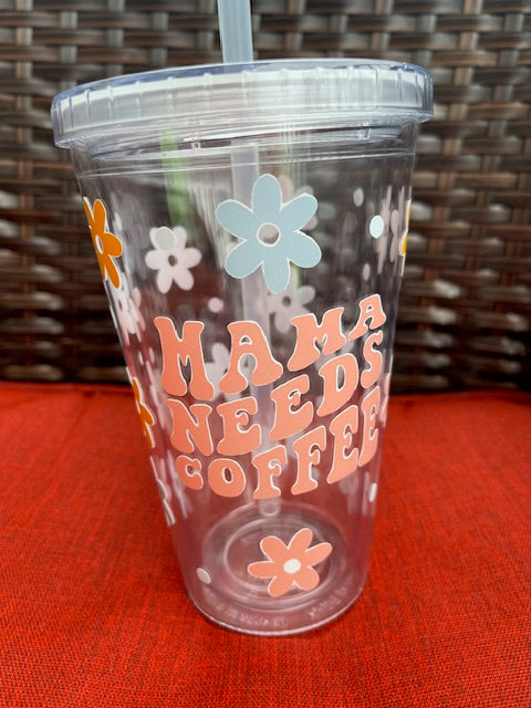 Mama Needs Coffee Tumbler with Straw