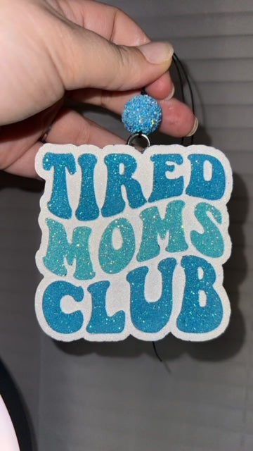 Tired Moms Club Freshie